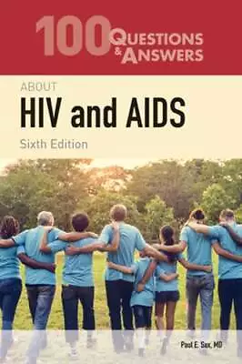 100 Questions & Answers About HIV And AIDS By Paul E Sax: New • $20.72