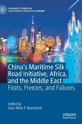 China's Maritime Silk Road Initiative Africa And The Middle East: Feats ... • $134.53