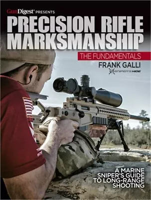 Precision Rifle Marksmanship: The Fundamentals - A Marine Sniper's Guide To Long • $23.31