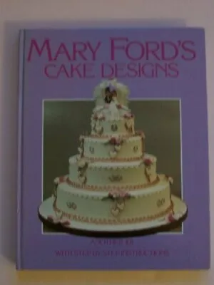 Mary Ford - Cake Designs Anoth 101 By Ford M. Book Book The Fast Free Shipping • $11.98