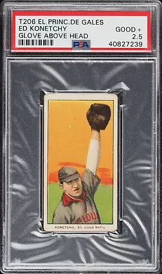 1909-11 T206 Ed Konetchy Glove Above Head  EPDG  PSA 2.5 #40827239 • $276.44