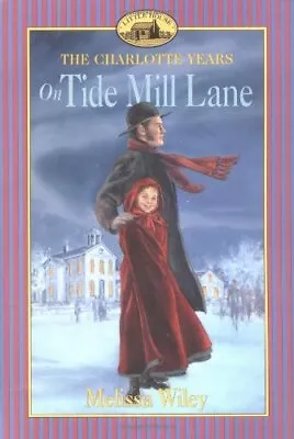 ON TIDE MILL LANE (LITTLE HOUSE) By Melissa Wiley **Mint Condition** • $59.95