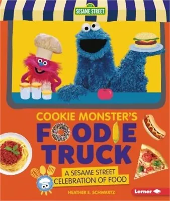 Cookie Monster's Foodie Truck: A Sesame Street (R) Celebration Of Food (Paperbac • $10.95