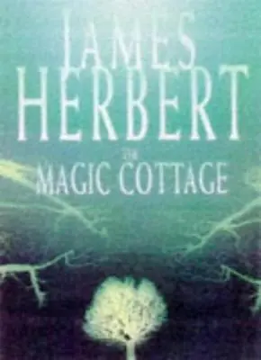 The Magic Cottage By  James Herbert. 9780330376259 • £3.48