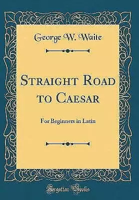 Straight Road To Caesar For Beginners In Latin Cla • £22.13