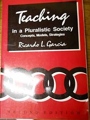 TEACHING IN A PLURALISTIC SOCIETY: CONCEPTS MODELS By Ricardo L. Garcia *VG+* • $16.59