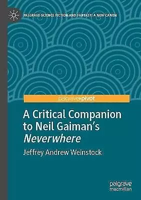 A Critical Companion To Neil Gaiman's  Neverwhere  • £39.17