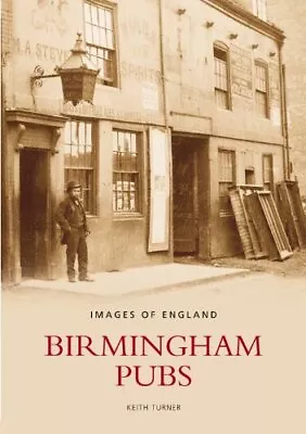 Birmingham Pubs (Archive Photographs: Images Of England) By Turner Paperback The • £6.85