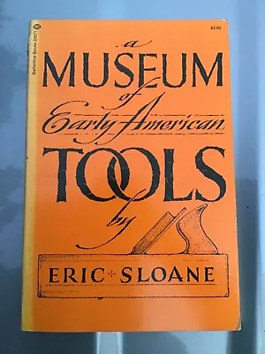 $7 • Buy A Museum Of Early American Tools By Eric Sloane 1974 4th Pb (j)