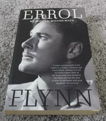 My Wicked Wicked Ways: The Autobiography Of Errol Flynn - Errol Flynn • $18.62