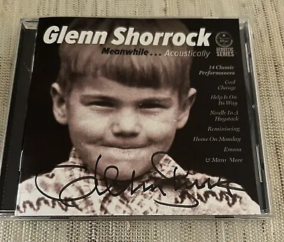 $30 • Buy GLENN SHORROCK - Meanwhile ... Acoustically   CD  - Hand Signed - Like New