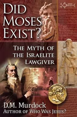 Did Moses Exist? The Myth Of The Israelite Lawgiver • $16.95