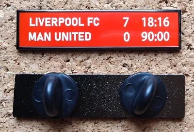 LIVERPOOL 7 MAN UNITED 0 - ANFIELD SCOREBOARD Pin/Badge • £3.50