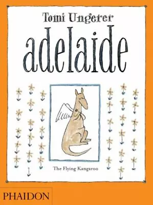 Adelaide : The Flying Kangaroo Hardcover Tomi Ungerer • $10.51