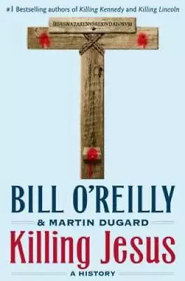 Killing Jesus - Hardcover By O'Reilly Bill - GOOD • $4.57