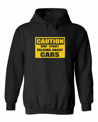 Funny Caution May Start Talking About Cars Sarcastic Novelty Car Lover Hoodie • £15.98