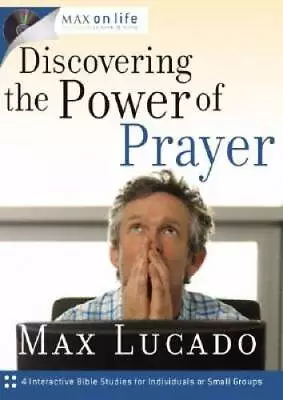 Max On Life: Discovering The Power Of Prayer - Hardcover By Lucado Max - GOOD • $4.57