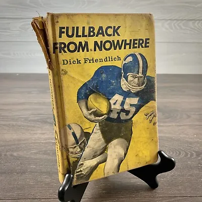 FULLBACK FROM NOWHERE By Dick Friendlich 1967 HC/DJ Football Exmoor Spartans • $12.41