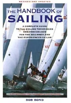 The Handbook Of Sailing: A Complete Guide To All Sailing Techniques - ACCEPTABLE • $4.29