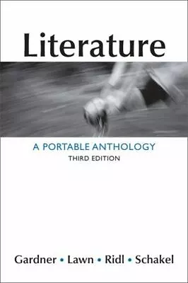 Literature: A Portable Anthology By Gardner Janet E.; Lawn Beverly; Ridl Jack • $4.71