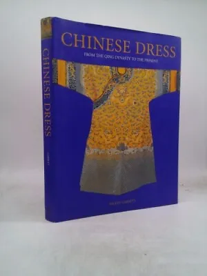 Chinese Dress: From The Qing Dynasty To The Present By Garrett Valery • $62
