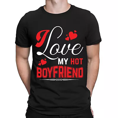 Funny I Love My Hot Boyfriend Girlfriend Valentines Gift Mens T-Shirts #ILD • £9.99