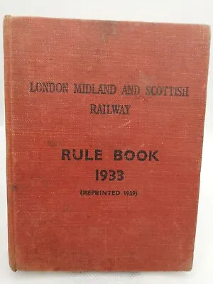 LONDON MIDLAND AND SCOTTISH RAILWAY RULE BOOK 1933  Reprinted 1939 • £5