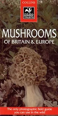 Collins Wildlife Trust Guide �  Mushrooms O... By Courtecuisse Regis Paperback • £4.99