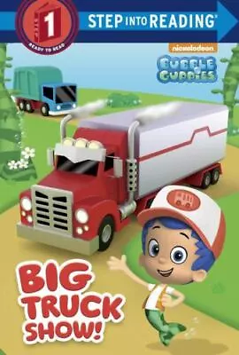 Big Truck Show! (Bubble Guppies) By Random House • $4.29