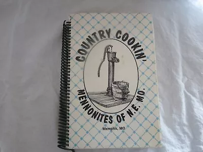 Country Cookin' Mennonite's Of NE Missouri Mennonite Cookbook Memphis Mo • $15