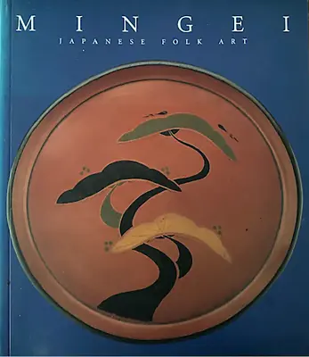 Mingei: Japanese Folk Art From The Montgomery Collection • $25