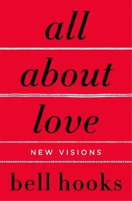 Bell Hooks All About Love (Paperback) Love Song To The Nation • £10.18