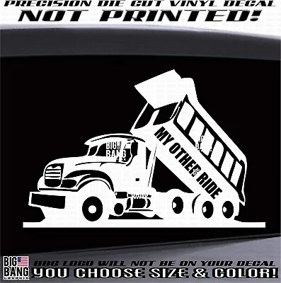 Dump Truck Decal Sticker My Other Ride Driver SUV Car Truck Window Job Humor USA • $23.11