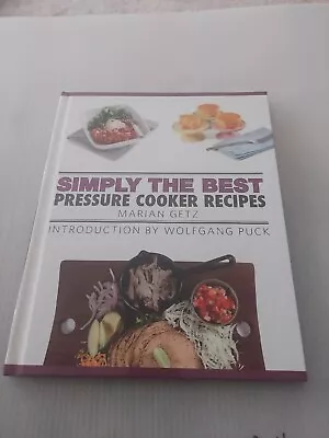2013  Simply The Best Pressure Cooker Recipes  By Marian Getz Hardcover Book  • $9.99