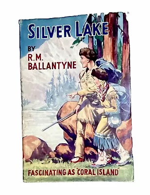 SILVER LAKE BY R.M. BALLANTYNE  HB+DJ  UNDATED (Gift Inscription Dated 1949 ) VG • £8.99