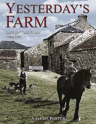 Valerie Porter : Yesterdays Farm: Life On The Farm 1830-1 FREE Shipping Save £s • £3.39