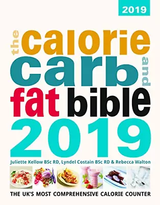 The Calorie Carb & Fat Bible 2019 2019: The UK's Most Comprehensive Calorie Cou • £5.20