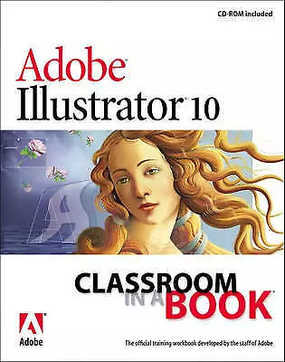 Adobe Illustrator 10 Classroom In A Book (includes CD-ROM) • $35