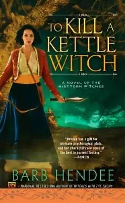 To Kill A Kettle Witch (Novel Of The Mist-Torn Witches) - ACCEPTABLE • $4.65