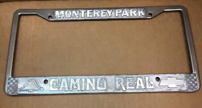 Rare Chevrolet(monterey Park)camino Real Car Dealer-license Plate Frame-vintages • $34.88