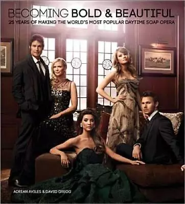 Becoming Bold  Beautiful: 25 Years Of Making The Worlds Most Popular Da - GOOD • $249.52