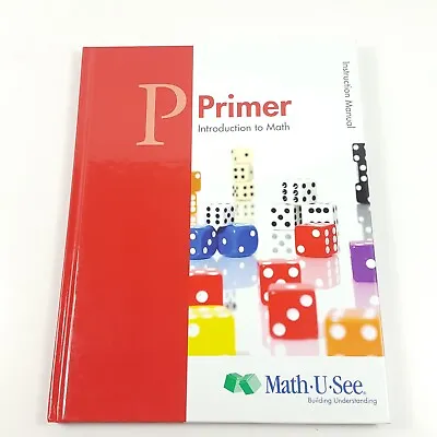 Math-U-See Primer Instruction Manual Introduction To Math 2013 Hardcover • $6.65