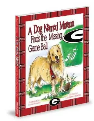 A Dog Named Munson Finds The Missing Game Ball - Hardcover - GOOD • $5.34