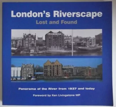 London's Riverscape Lost And Found: Panoram... By London's Lost And Fo Paperback • £10.83