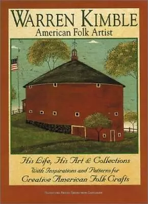 Warren Kimble American Folk Artist : His Life His Art  Collections With - GOOD • $3.98