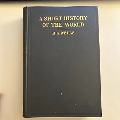 Vintage 1922 Early Edition Of A Short History Of The World By H. G. Wells / VG • $24.99