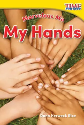 Marvelous Me: My Hands (TIME FOR KIDS Nonfiction Readers) - Paperback - GOOD • $9.57