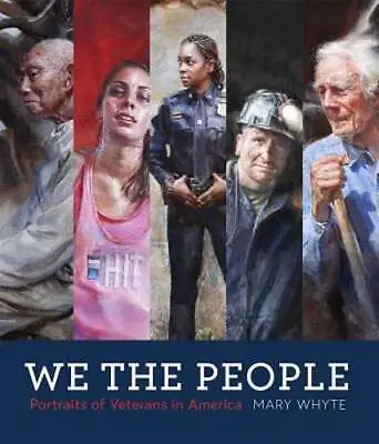 We The People: Portraits Of Veterans In America By Mary Whyte: Used • $18.86