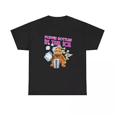 Poppin Bottles In The Ice Garf Meme Shirt Funny Shirt Stupid Shirt Weird Shirt • $19.99