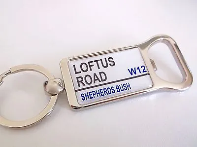 Qpr Stadium Road Badge Street Sign Bottle Opener Keyring Key Fob Chain Gift • £4.99